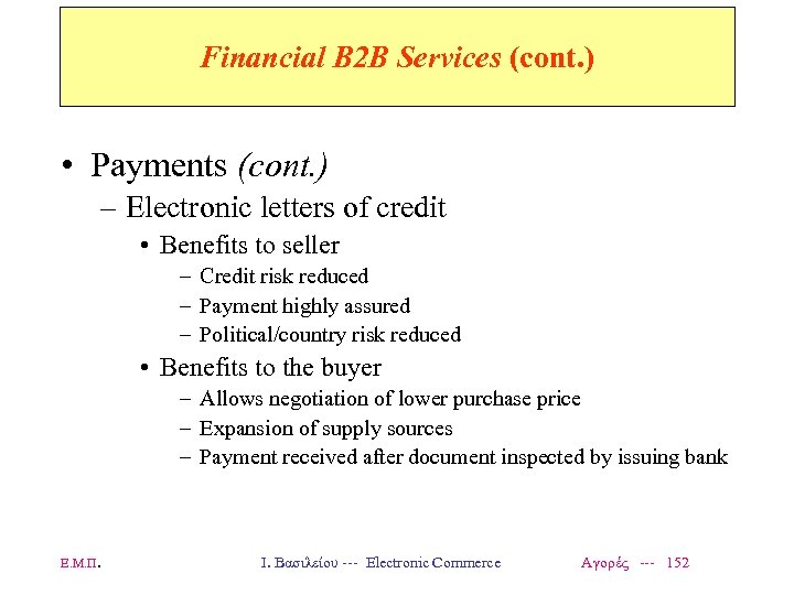 Financial B 2 B Services (cont. ) • Payments (cont. ) – Electronic letters
