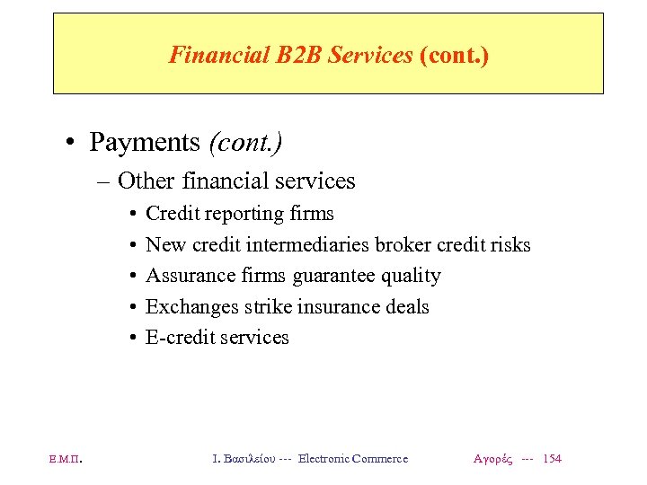 Financial B 2 B Services (cont. ) • Payments (cont. ) – Other financial