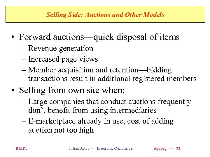 Selling Side: Auctions and Other Models • Forward auctions—quick disposal of items – Revenue