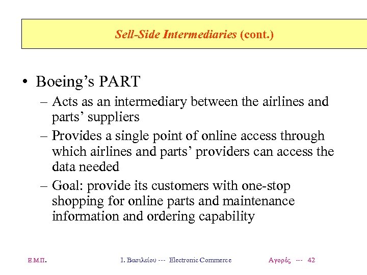 Sell-Side Intermediaries (cont. ) • Boeing’s PART – Acts as an intermediary between the
