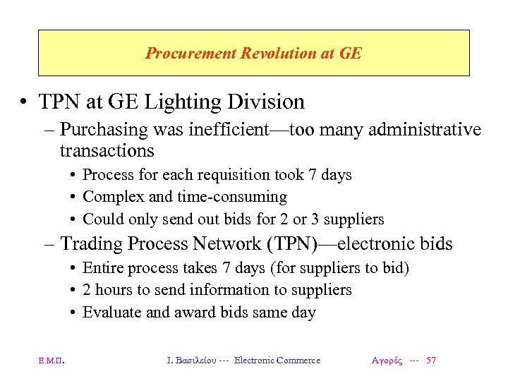 Procurement Revolution at GE • TPN at GE Lighting Division – Purchasing was inefficient—too