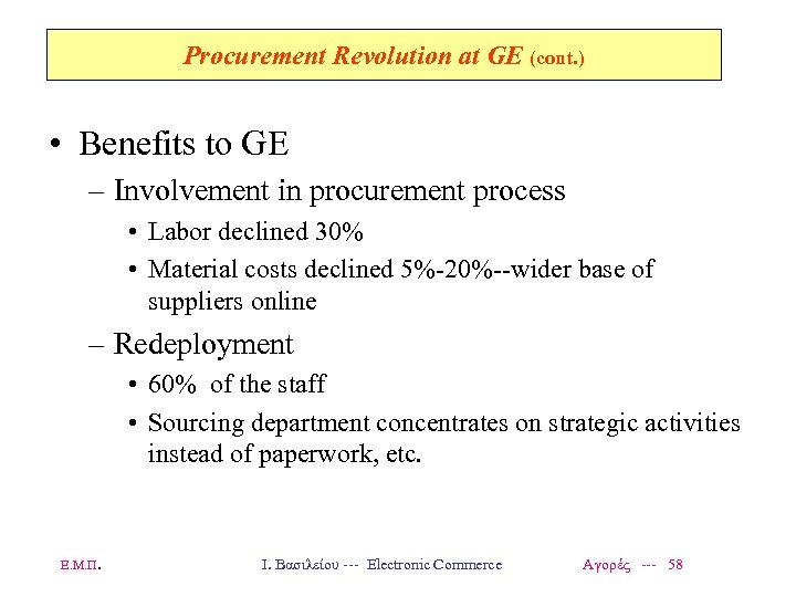 Procurement Revolution at GE (cont. ) • Benefits to GE – Involvement in procurement