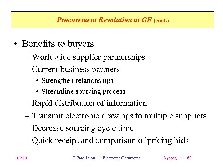 Procurement Revolution at GE (cont. ) • Benefits to buyers – Worldwide supplier partnerships