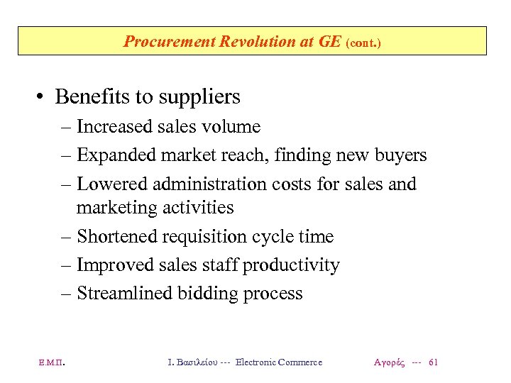 Procurement Revolution at GE (cont. ) • Benefits to suppliers – Increased sales volume