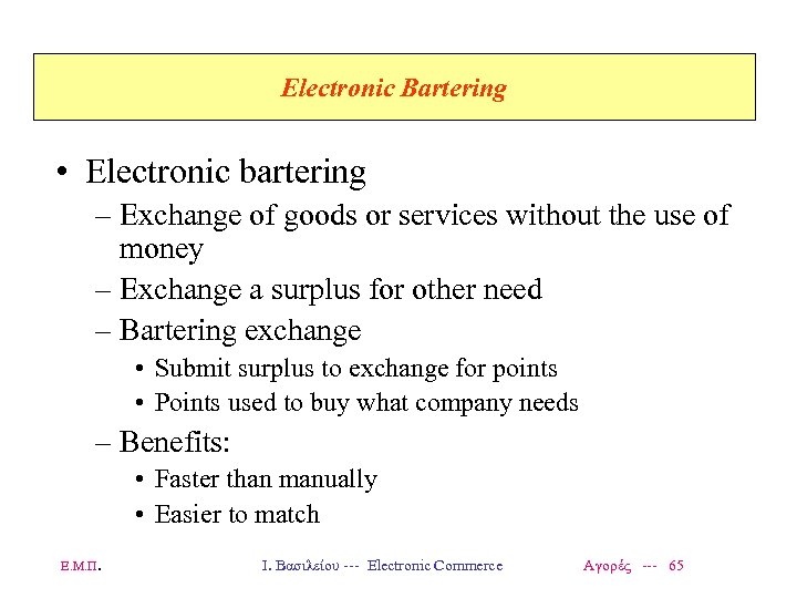 Electronic Bartering • Electronic bartering – Exchange of goods or services without the use