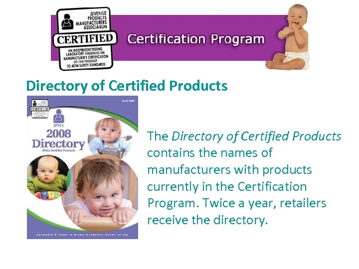 Directory of Certified Products The Directory of Certified Products contains the names of manufacturers