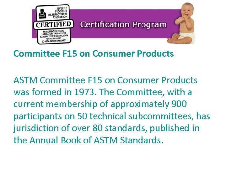 Committee F 15 on Consumer Products ASTM Committee F 15 on Consumer Products was