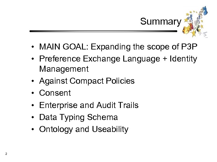 Summary • MAIN GOAL: Expanding the scope of P 3 P • Preference Exchange