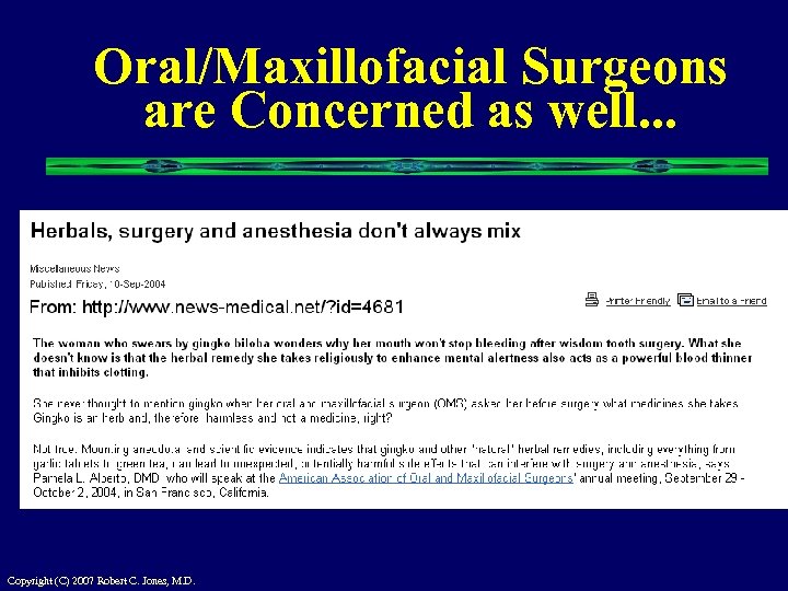 Oral/Maxillofacial Surgeons are Concerned as well. . . Copyright (C) 2007 Robert C. Jones,