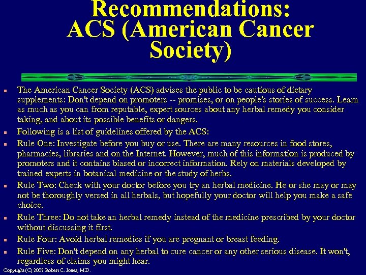 Recommendations: ACS (American Cancer Society) n n n n The American Cancer Society (ACS)