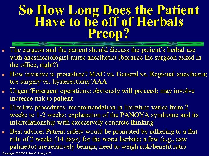 So How Long Does the Patient Have to be off of Herbals Preop? n