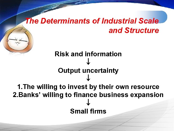 The Determinants of Industrial Scale and Structure Risk and information Output uncertainty 1. The