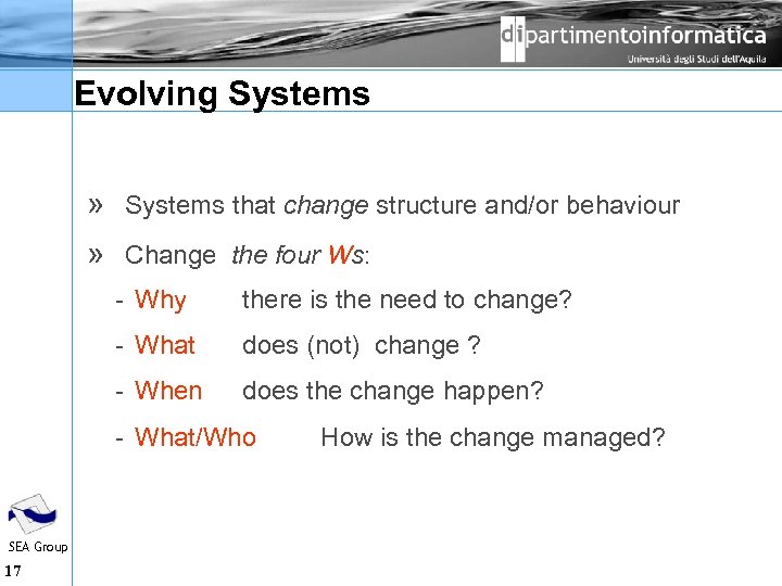 Evolving Systems » Systems that change structure and/or behaviour » Change the four Ws: