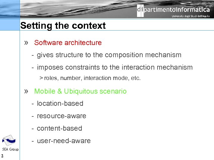 Setting the context » Software architecture gives structure to the composition mechanism imposes constraints
