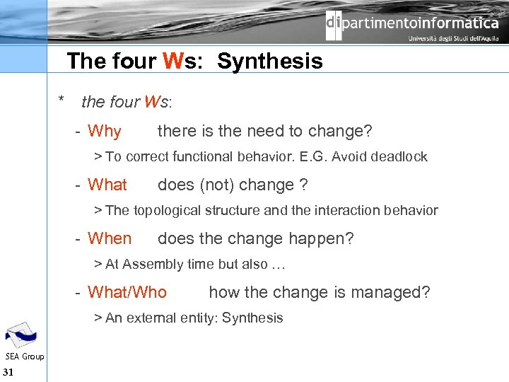 The four Ws: Synthesis * the four Ws: Why there is the need to