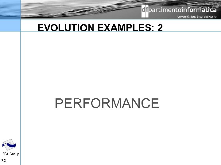 EVOLUTION EXAMPLES: 2 PERFORMANCE SEA Group 32 