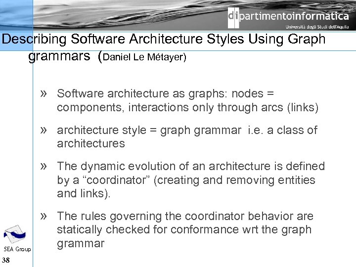 Describing Software Architecture Styles Using Graph grammars (Daniel Le Métayer) » Software architecture as