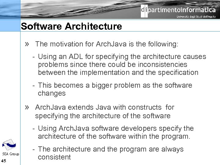 Software Architecture » The motivation for Arch. Java is the following: Using an ADL