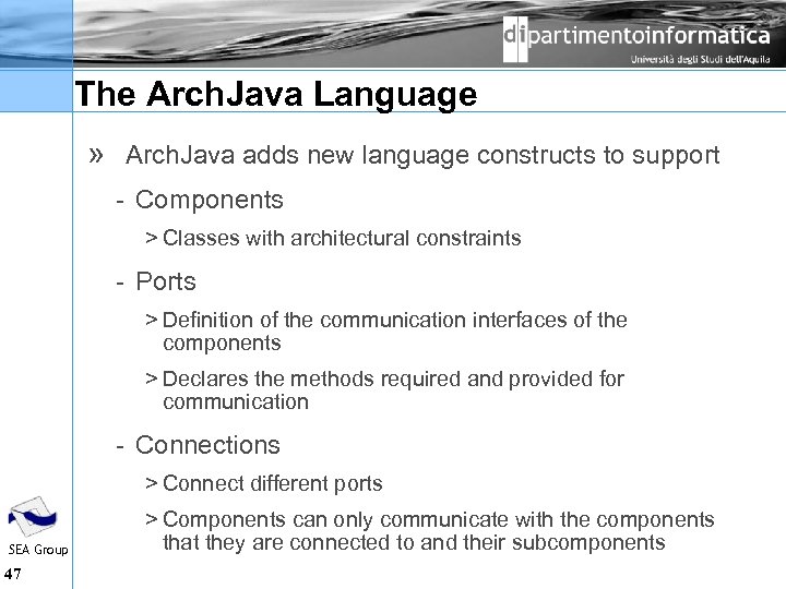 The Arch. Java Language » Arch. Java adds new language constructs to support Components