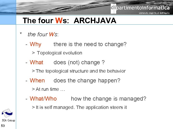 The four Ws: ARCHJAVA * the four Ws: Why there is the need to