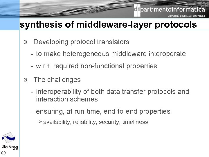 synthesis of middleware-layer protocols » Developing protocol translators to make heterogeneous middleware interoperate w.