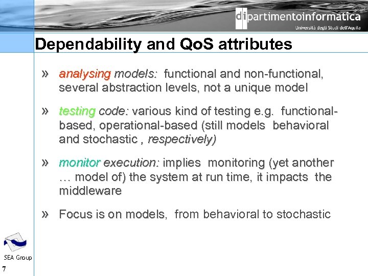 Dependability and Qo. S attributes » analysing models: functional and non functional, several abstraction