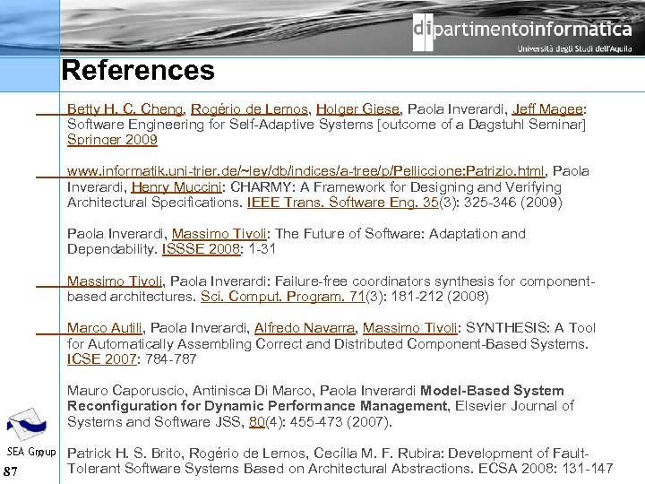 References Betty H. C. Cheng, Rogério de Lemos, Holger Giese, Paola Inverardi, Jeff Magee: