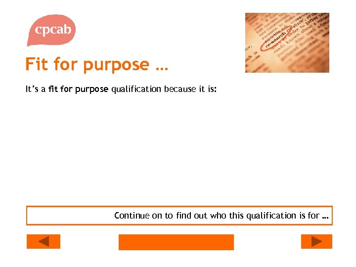 Fit for purpose … It’s a fit for purpose qualification because it is: Continue