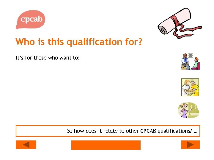 Who is this qualification for? It’s for those who want to: So how does