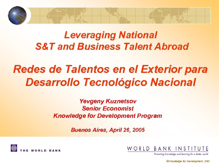 Leveraging National S&T and Business Talent Abroad Redes de Talentos en el Exterior para