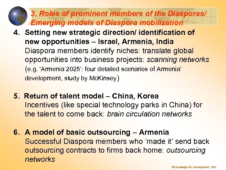 3. Roles of prominent members of the Diasporas/ Emerging models of Diaspora mobilization 4.