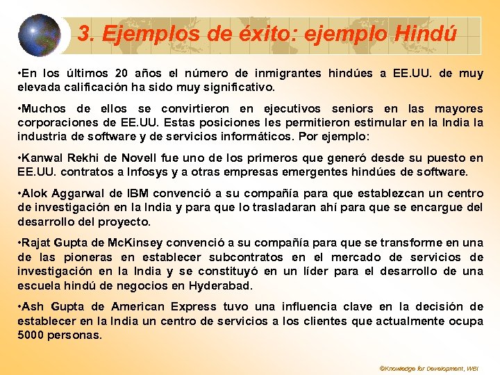 3. Ejemplos de éxito: ejemplo Hindú • En los últimos 20 años el número
