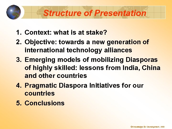 Structure of Presentation 1. Context: what is at stake? 2. Objective: towards a new