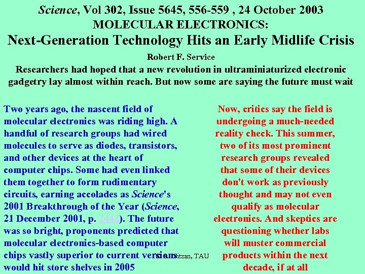 Science, Vol 302, Issue 5645, 556 -559 , 24 October 2003 MOLECULAR ELECTRONICS: Next-Generation