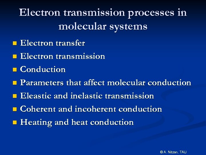 Electron transmission processes in molecular systems Electron transfer n Electron transmission n Conduction n