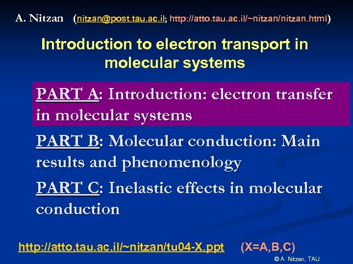 A. Nitzan (nitzan@post. tau. ac. il; http: //atto. tau. ac. il/~nitzan/nitzan. html) Introduction to