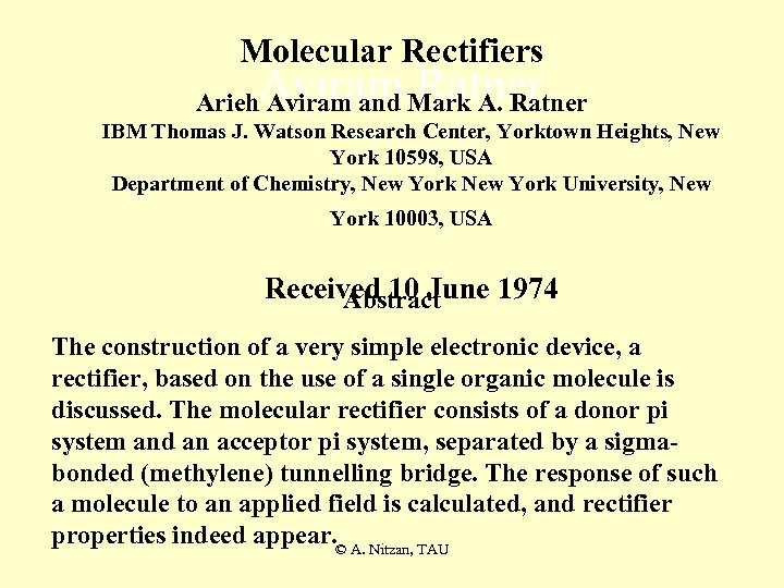 Molecular Rectifiers Aviram Ratner Arieh Aviram and Mark A. Ratner IBM Thomas J. Watson