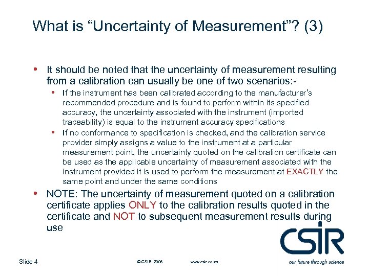 What is “Uncertainty of Measurement”? (3) • It should be noted that the uncertainty
