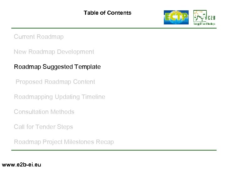 Table of Contents Current Roadmap New Roadmap Development Roadmap Suggested Template Proposed Roadmap Content