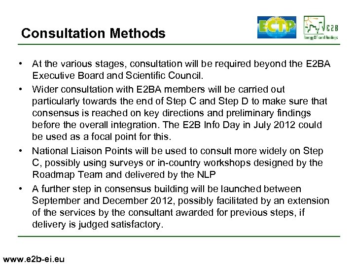 Consultation Methods • At the various stages, consultation will be required beyond the E