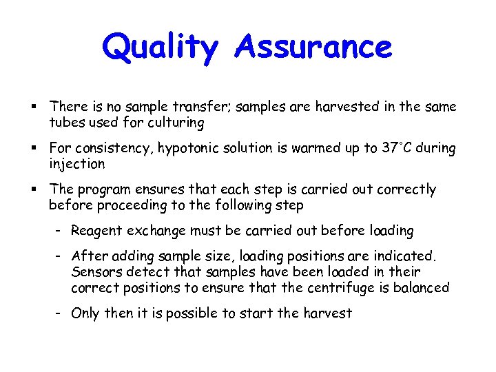 Quality Assurance § There is no sample transfer; samples are harvested in the same