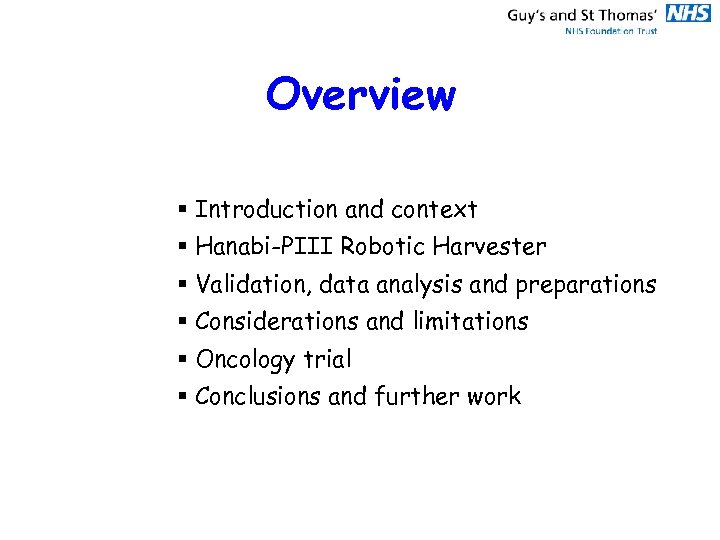 Overview § Introduction and context § Hanabi-PIII Robotic Harvester § Validation, data analysis and