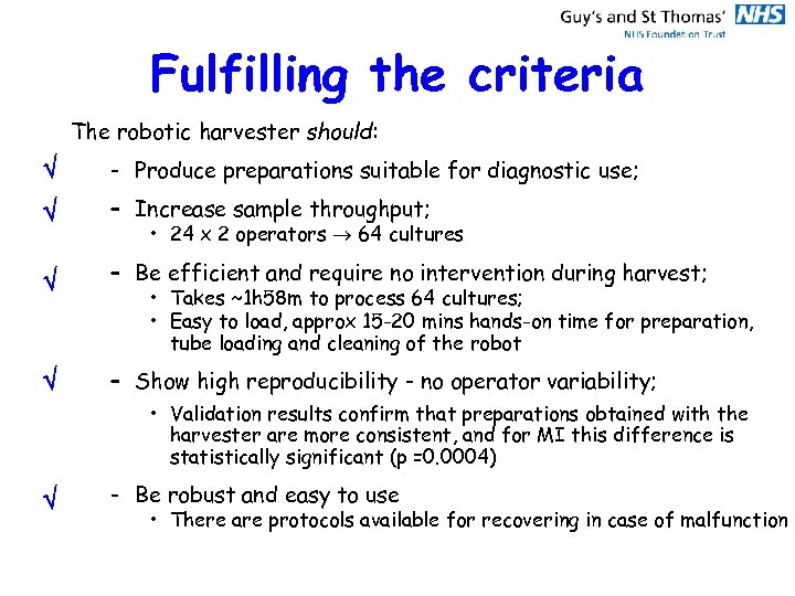 Fulfilling the criteria The robotic harvester should: - Produce preparations suitable for diagnostic use;