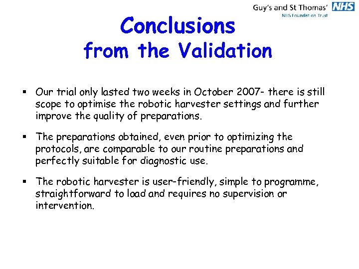 Conclusions from the Validation § Our trial only lasted two weeks in October 2007