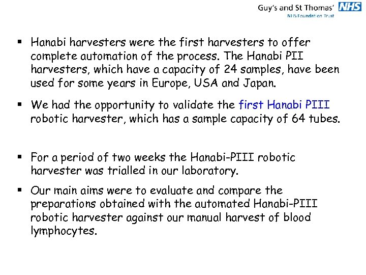 § Hanabi harvesters were the first harvesters to offer complete automation of the process.