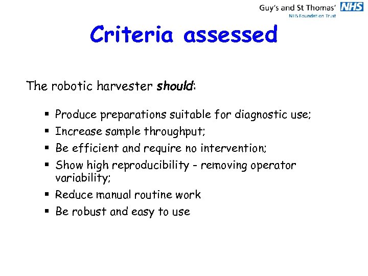 Criteria assessed The robotic harvester should: Produce preparations suitable for diagnostic use; Increase sample