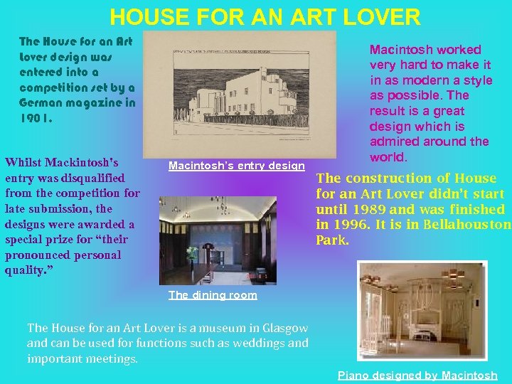  HOUSE FOR AN ART LOVER The House for an Art Lover design was