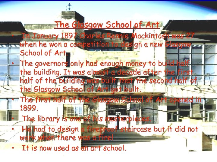 The Glasgow School of Art • In January 1897 Charles Rennie Mackintosh was 27