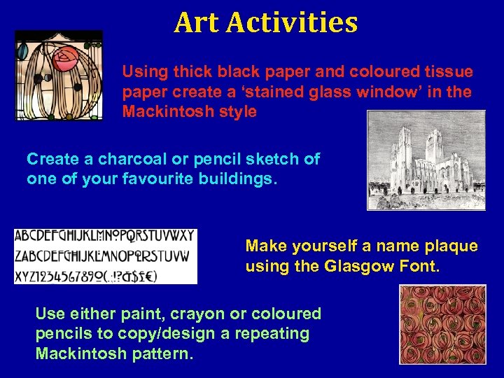 Art Activities Using thick black paper and coloured tissue paper create a ‘stained glass