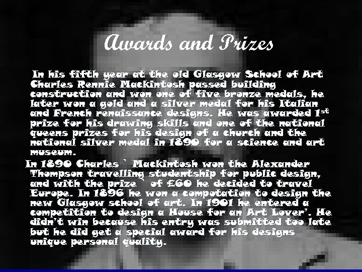 Awards and Prizes In his fifth year at the old Glasgow School of Art